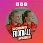 Women's Football Weekly Extra: Inside Bayern Munich with Harder and Eriksson